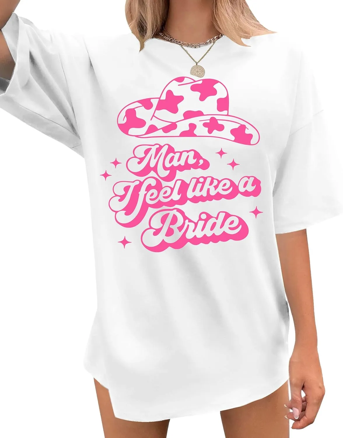 Man I Feel Like A Bride Shirt Women Bacheloreette Party Tshirts Oversized Wedding Vacation Tops